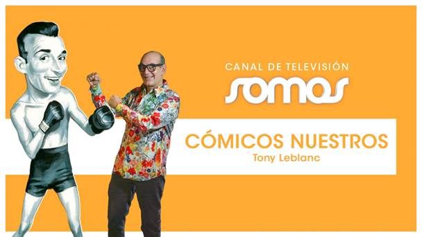 El canal de televisión Somos estrena un nuevo episodio de ‘Cómicos nuestros’ dedicado al añorado Tony Leblanc