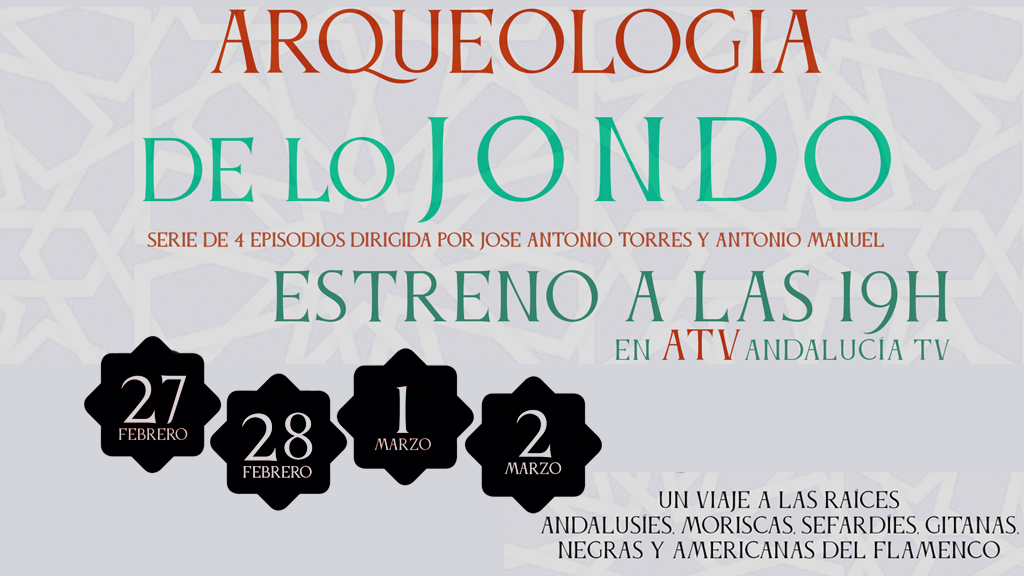 'Arqueología de lo Jondo' se estrena en AndalucíaTV de Canal Sur TV